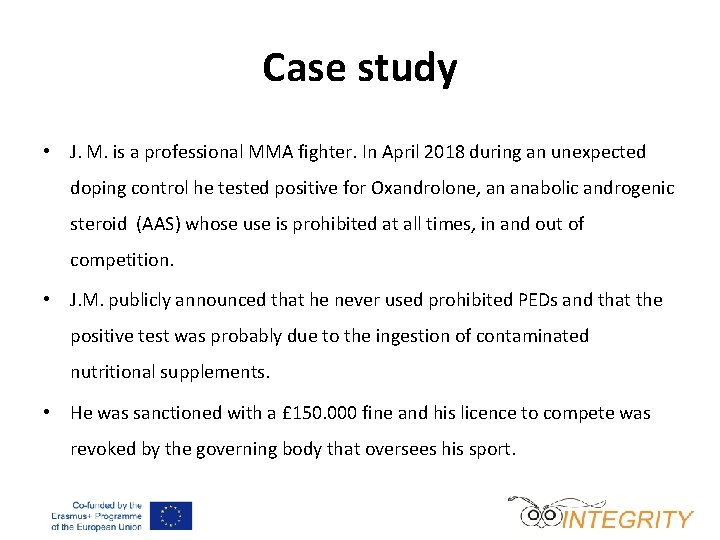 Case study • J. M. is a professional MMA fighter. In April 2018 during