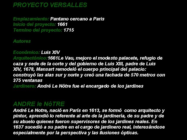 PROYECTO VERSALLES Emplazamiento: Pantano cercano a Paris Inicio del proyecto: 1661 Termino del proyecto: