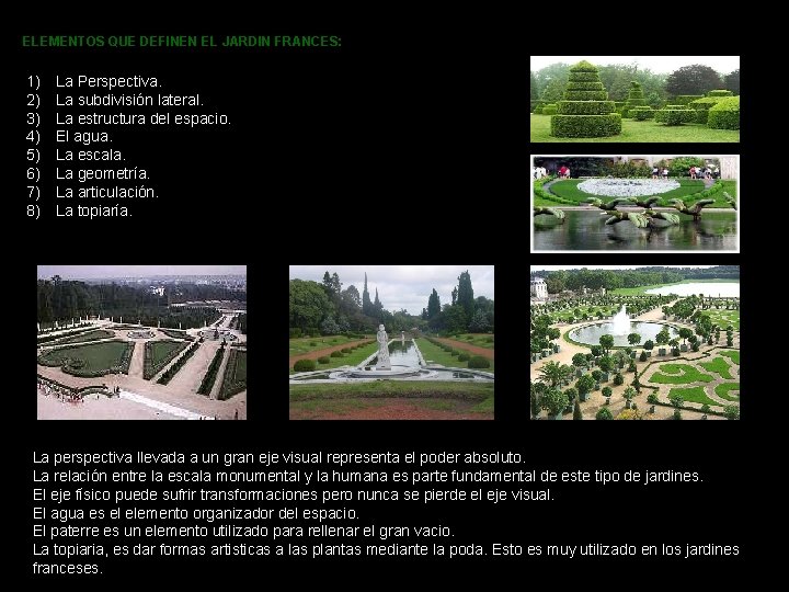 ELEMENTOS QUE DEFINEN EL JARDIN FRANCES: 1) 2) 3) 4) 5) 6) 7) 8)