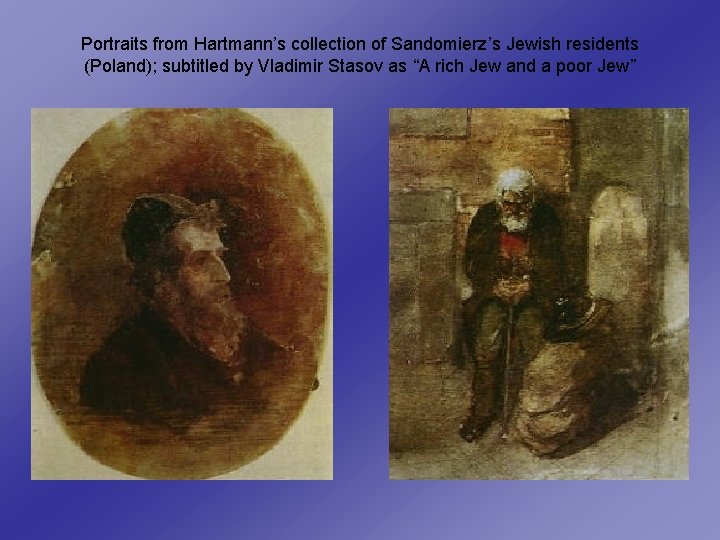 Portraits from Hartmann’s collection of Sandomierz’s Jewish residents (Poland); subtitled by Vladimir Stasov as