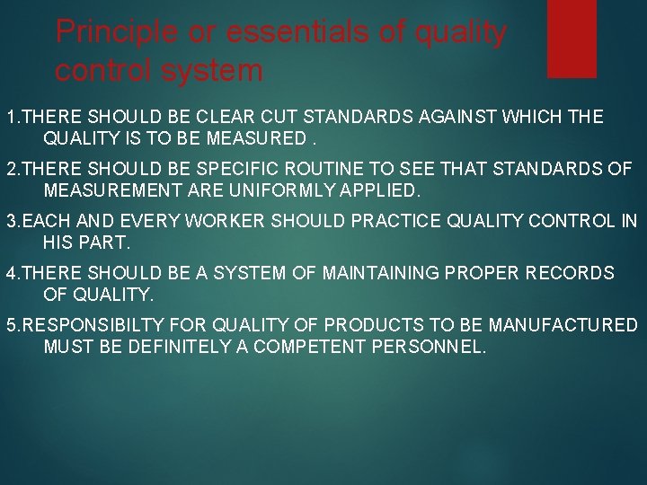 Principle or essentials of quality control system 1. THERE SHOULD BE CLEAR CUT STANDARDS Principle or essentials of quality control system 1. THERE SHOULD BE CLEAR CUT STANDARDS