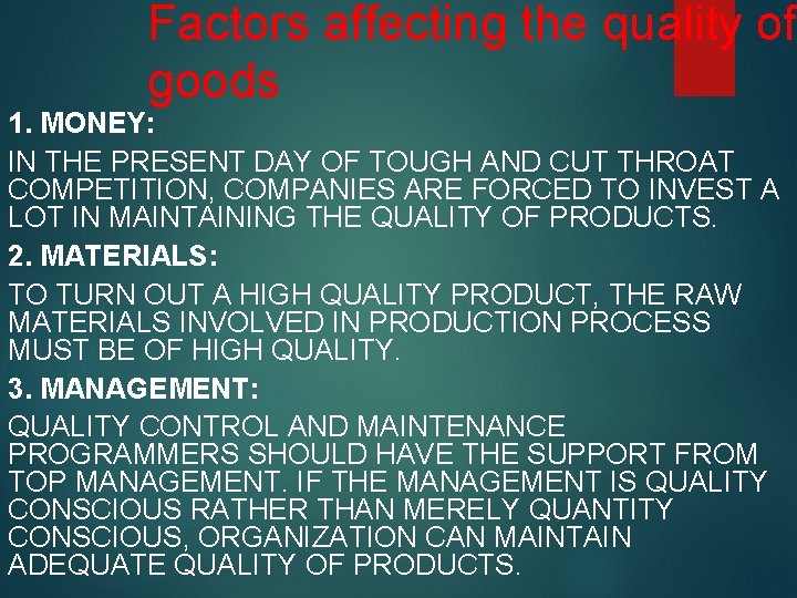 Factors affecting the quality of goods 1. MONEY: IN THE PRESENT DAY OF TOUGH Factors affecting the quality of goods 1. MONEY: IN THE PRESENT DAY OF TOUGH