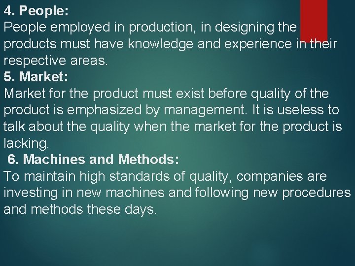 4. People: People employed in production, in designing the products must have knowledge and 4. People: People employed in production, in designing the products must have knowledge and