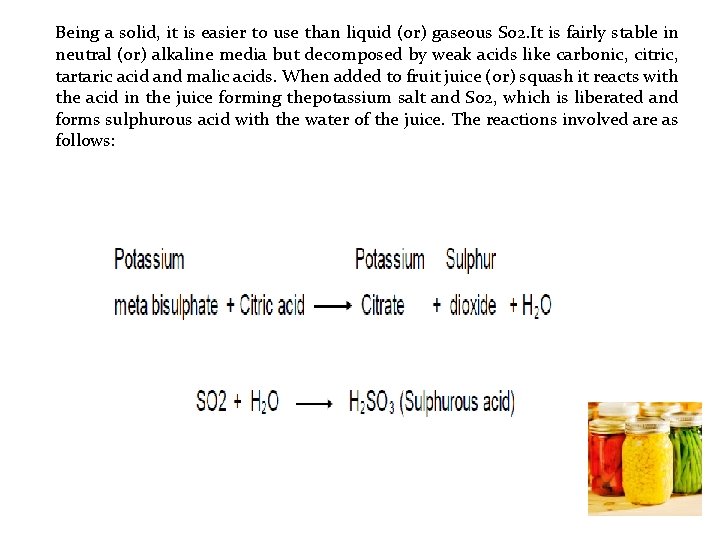 Being a solid, it is easier to use than liquid (or) gaseous So 2.