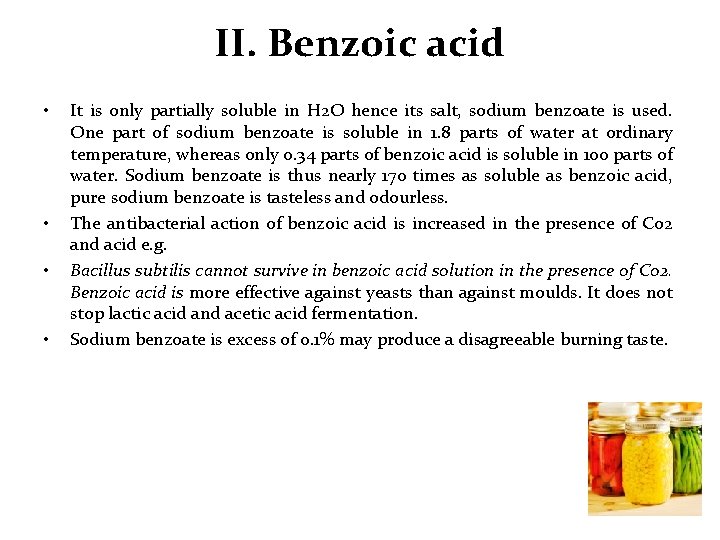 II. Benzoic acid • • It is only partially soluble in H 2 O