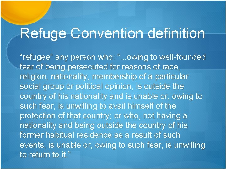 Refuge Convention definition “refugee” any person who: “. . . owing to well-founded fear