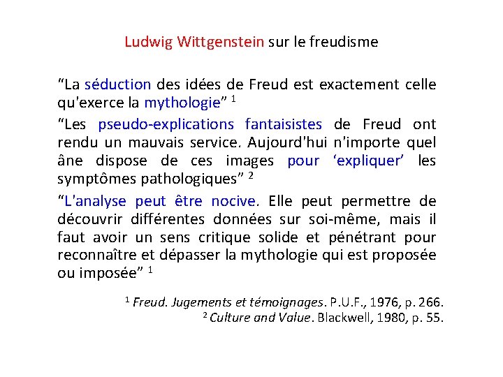 Ludwig Wittgenstein sur le freudisme “La séduction des idées de Freud est exactement celle Ludwig Wittgenstein sur le freudisme “La séduction des idées de Freud est exactement celle