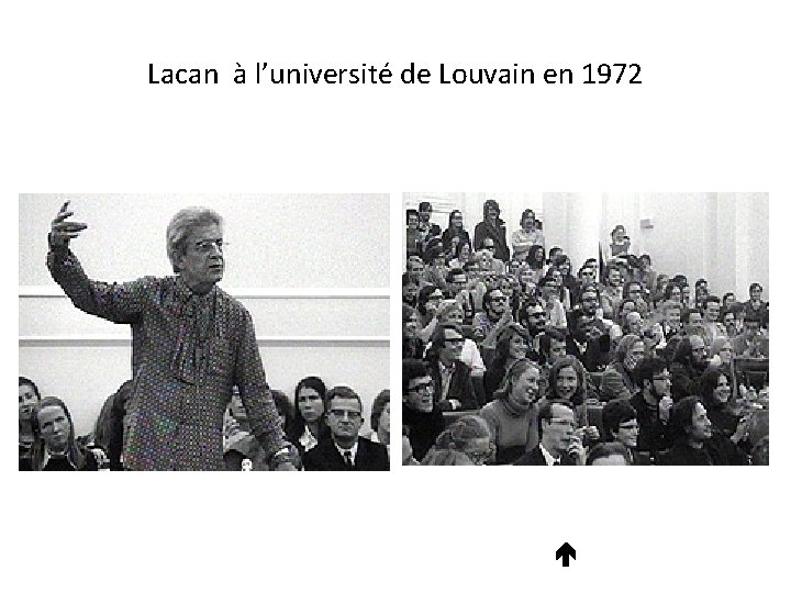Lacan à l’université de Louvain en 1972 Lacan à l’université de Louvain en 1972