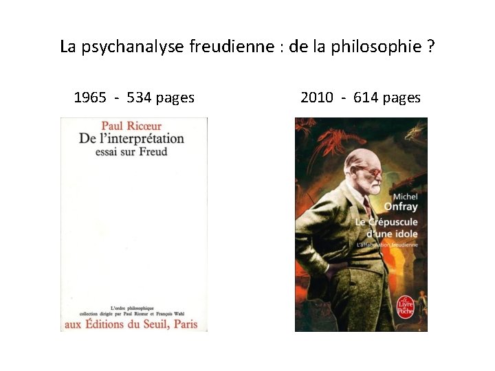 La psychanalyse freudienne : de la philosophie ? 1965 - 534 pages 2010 - La psychanalyse freudienne : de la philosophie ? 1965 - 534 pages 2010 -