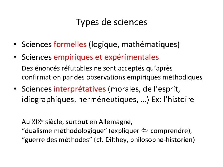 Types de sciences • Sciences formelles (logique, mathématiques) • Sciences empiriques et expérimentales Des Types de sciences • Sciences formelles (logique, mathématiques) • Sciences empiriques et expérimentales Des