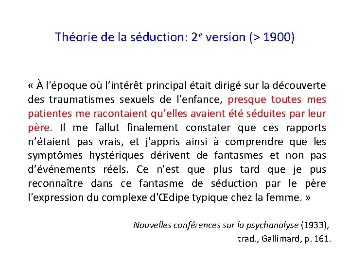 Théorie de la séduction: 2 e version (> 1900) « À l'époque où l’intérêt Théorie de la séduction: 2 e version (> 1900) « À l'époque où l’intérêt