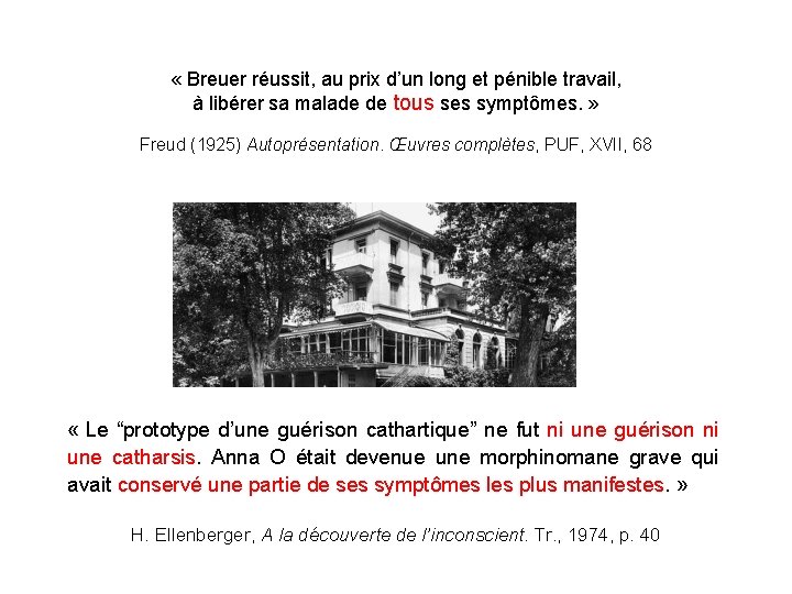 « Breuer réussit, au prix d’un long et pénible travail, à libérer sa « Breuer réussit, au prix d’un long et pénible travail, à libérer sa