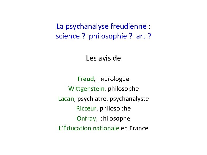 La psychanalyse freudienne : science ? philosophie ? art ? Les avis de Freud, La psychanalyse freudienne : science ? philosophie ? art ? Les avis de Freud,