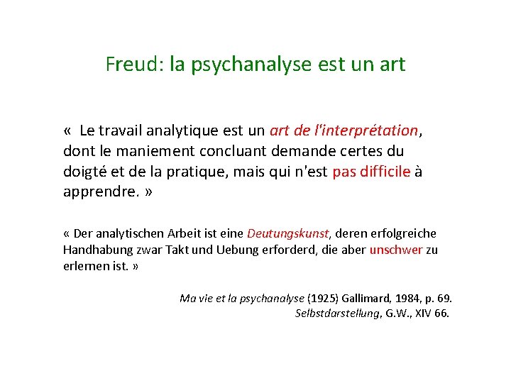 Freud: la psychanalyse est un art « Le travail analytique est un art de Freud: la psychanalyse est un art « Le travail analytique est un art de
