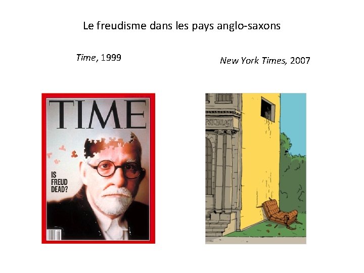 Le freudisme dans les pays anglo-saxons Time, 1999 New York Times, 2007 Le freudisme dans les pays anglo-saxons Time, 1999 New York Times, 2007