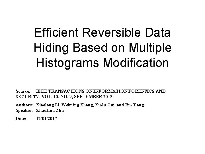 Efficient Reversible Data Hiding Based on Multiple Histograms Modification Source: IEEE TRANSACTIONS ON INFORMATION