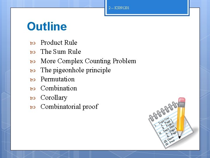 2 -- KS 091201 Outline Product Rule The Sum Rule More Complex Counting Problem