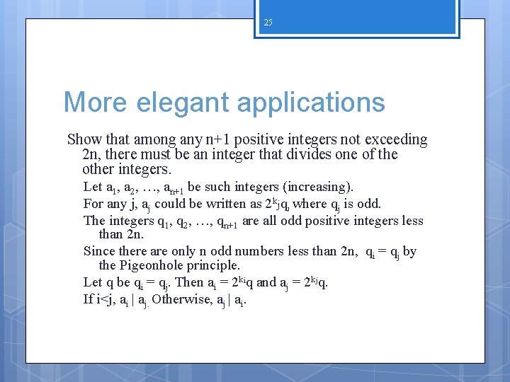 25 More elegant applications Show that among any n+1 positive integers not exceeding 2