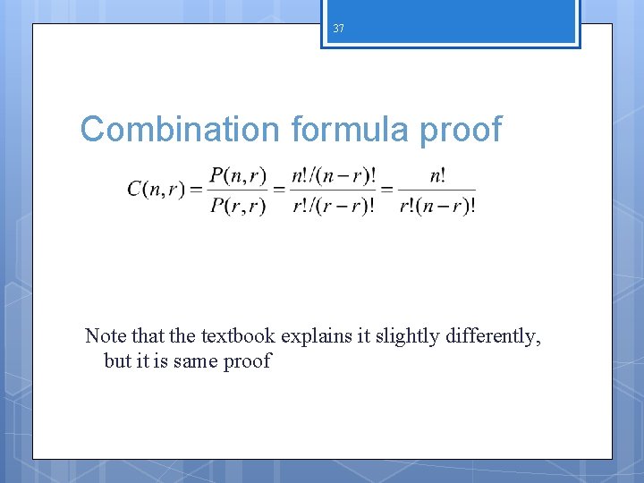 37 Combination formula proof Note that the textbook explains it slightly differently, but it