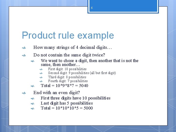 6 Product rule example How many strings of 4 decimal digits… Do not contain