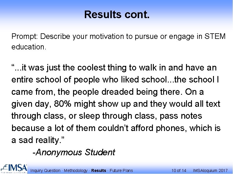 Results cont. Prompt: Describe your motivation to pursue or engage in STEM education. “.