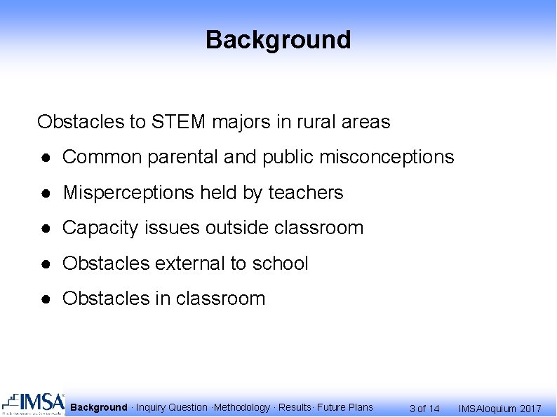 Background Obstacles to STEM majors in rural areas ● Common parental and public misconceptions