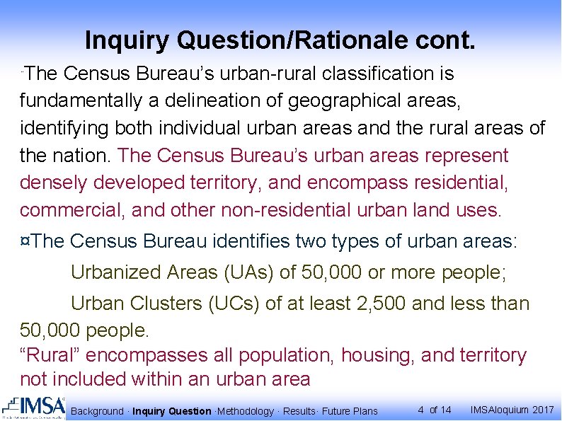 Inquiry Question/Rationale cont. The Census Bureau’s urban-rural classification is fundamentally a delineation of geographical