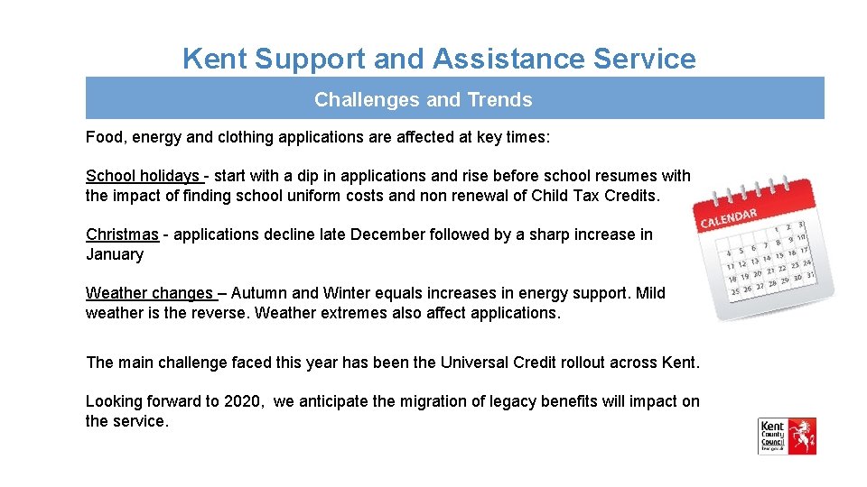 Kent Support and Assistance Service Challenges and Trends Food, energy and clothing applications are