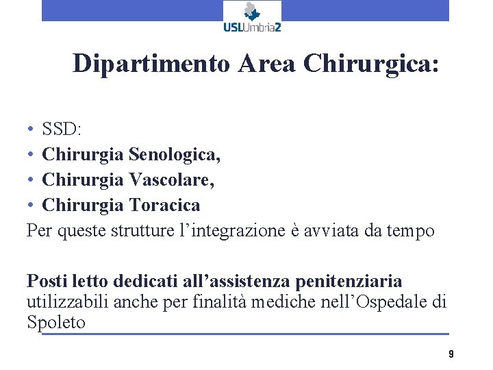 Dipartimento Area Chirurgica: • SSD: • Chirurgia Senologica, • Chirurgia Vascolare, • Chirurgia Toracica Dipartimento Area Chirurgica: • SSD: • Chirurgia Senologica, • Chirurgia Vascolare, • Chirurgia Toracica
