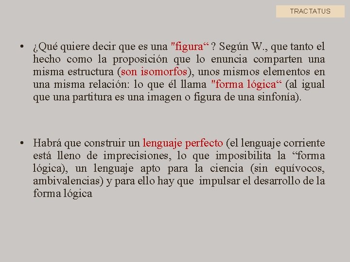 TRACTATUS • ¿Qué quiere decir que es una "figura“ ? Según W. , que