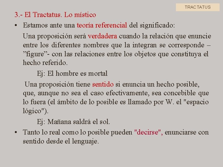 TRACTATUS 3. - El Tractatus. Lo místico • Estamos ante una teoría referencial del