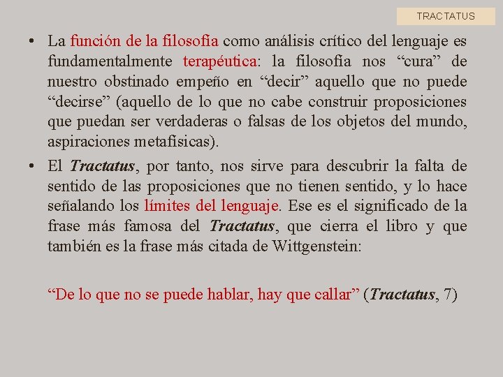 TRACTATUS • La función de la filosofía como análisis crítico del lenguaje es fundamentalmente