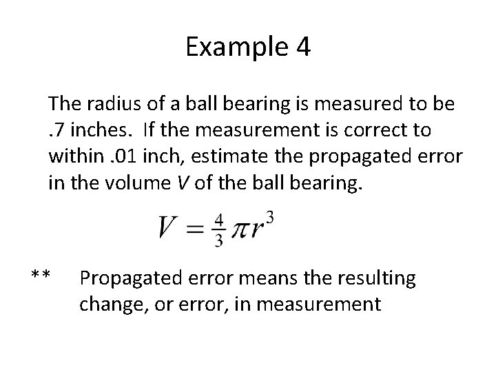 Example 4 The radius of a ball bearing is measured to be. 7 inches.