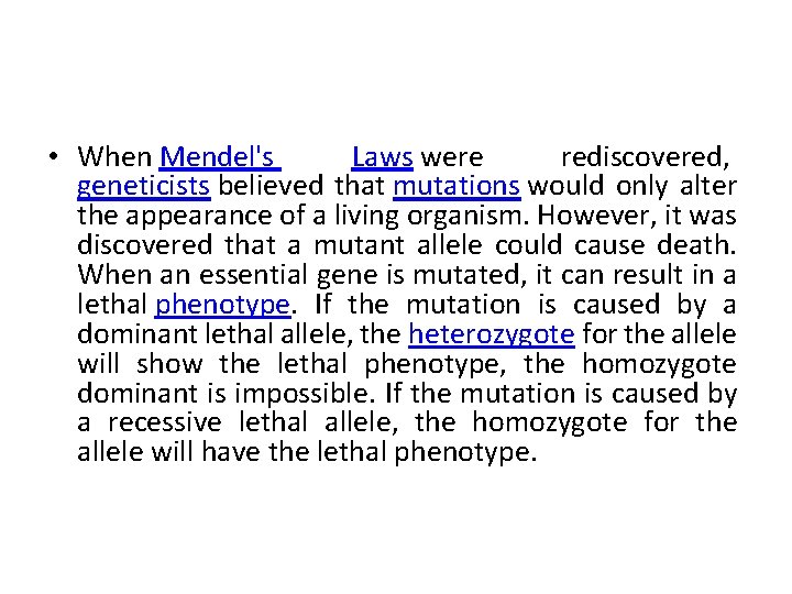  • When Mendel's Laws were rediscovered, geneticists believed that mutations would only alter