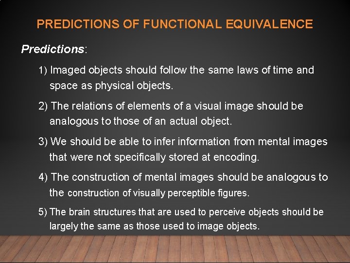 PREDICTIONS OF FUNCTIONAL EQUIVALENCE Predictions: 1) Imaged objects should follow the same laws of PREDICTIONS OF FUNCTIONAL EQUIVALENCE Predictions: 1) Imaged objects should follow the same laws of