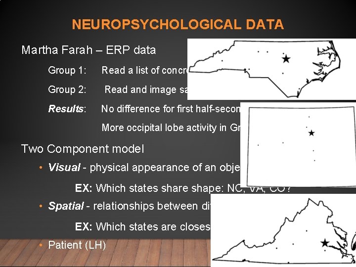 NEUROPSYCHOLOGICAL DATA Martha Farah – ERP data Group 1: Read a list of concrete NEUROPSYCHOLOGICAL DATA Martha Farah – ERP data Group 1: Read a list of concrete
