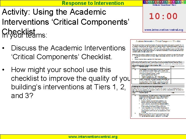 Response to Intervention Activity: Using the Academic Interventions ‘Critical Components’ Checklist In your teams: