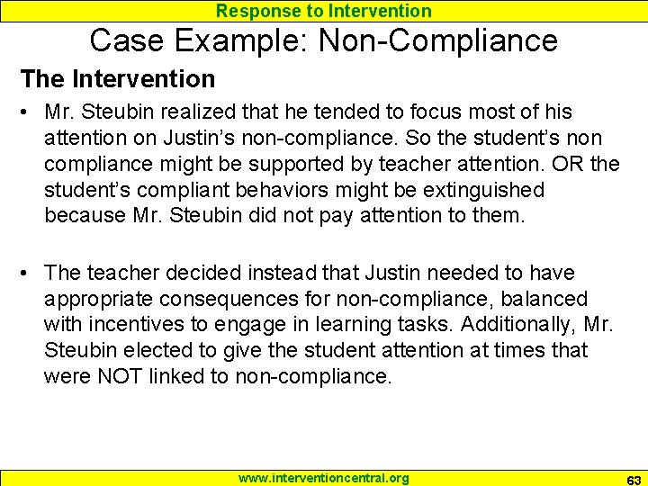 Response to Intervention Case Example: Non-Compliance The Intervention • Mr. Steubin realized that he