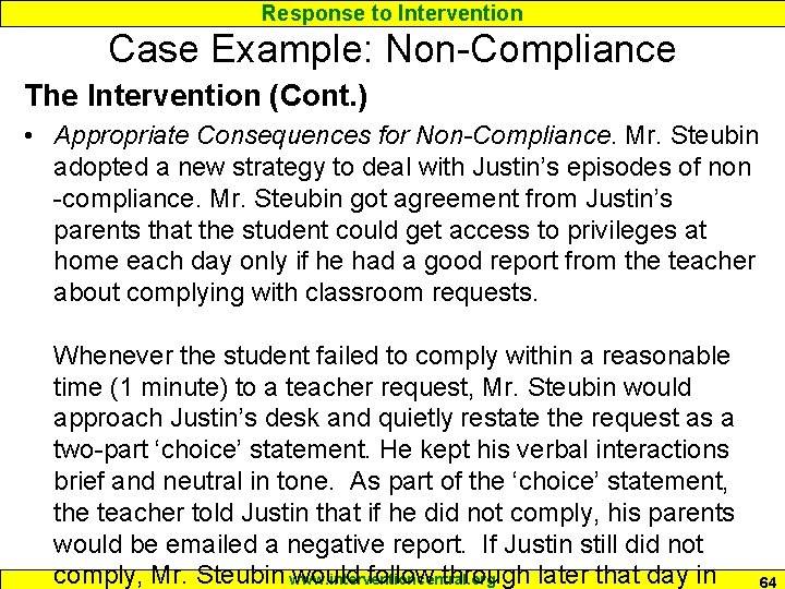 Response to Intervention Case Example: Non-Compliance The Intervention (Cont. ) • Appropriate Consequences for