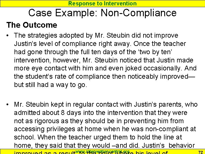 Response to Intervention Case Example: Non-Compliance The Outcome • The strategies adopted by Mr.