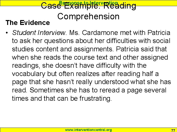 Response to Intervention Case Example: Reading Comprehension The Evidence • Student Interview. Ms. Cardamone