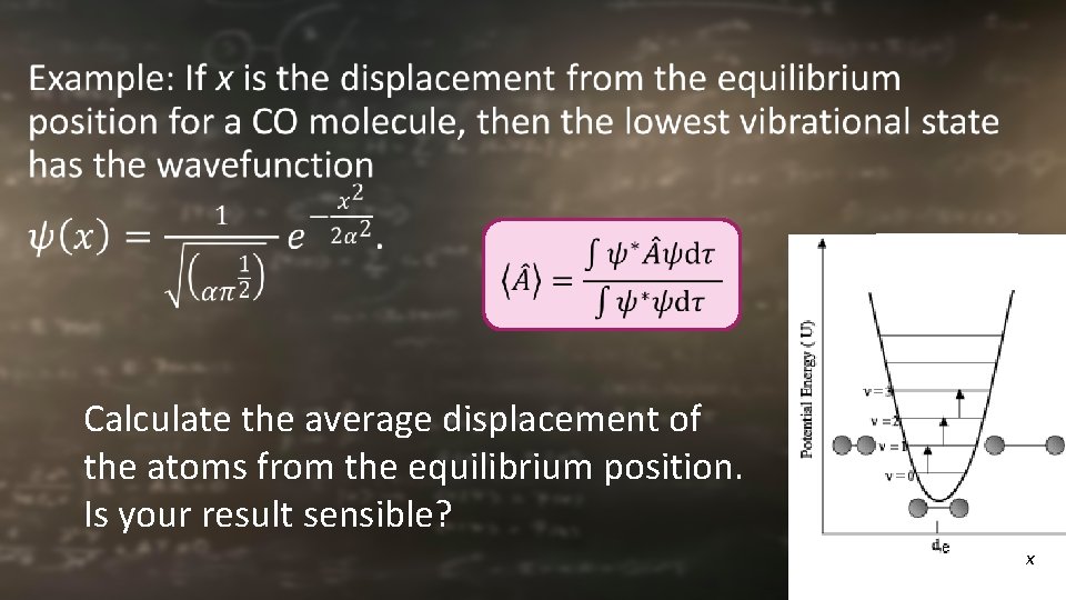  Calculate the average displacement of the atoms from the equilibrium position. Is your