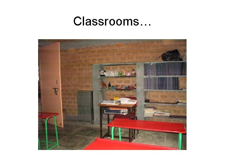 Classrooms… 