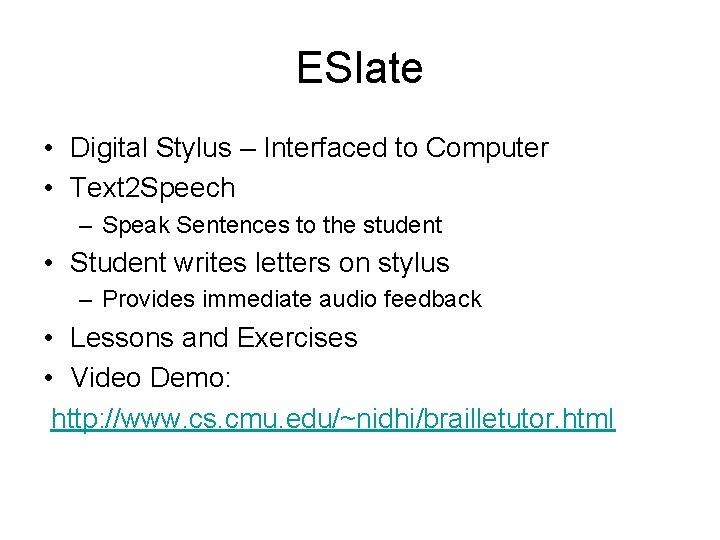 ESlate • Digital Stylus – Interfaced to Computer • Text 2 Speech – Speak
