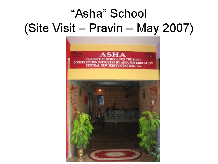 “Asha” School (Site Visit – Pravin – May 2007) 