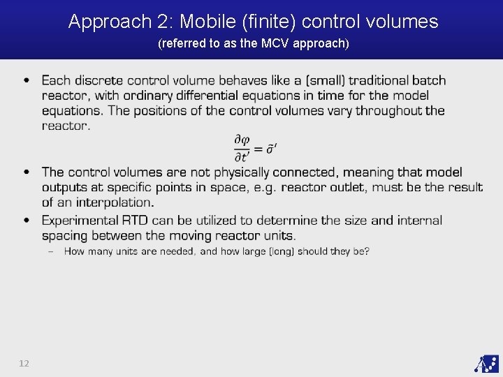 Approach 2: Mobile (finite) control volumes (referred to as the MCV approach) • 12