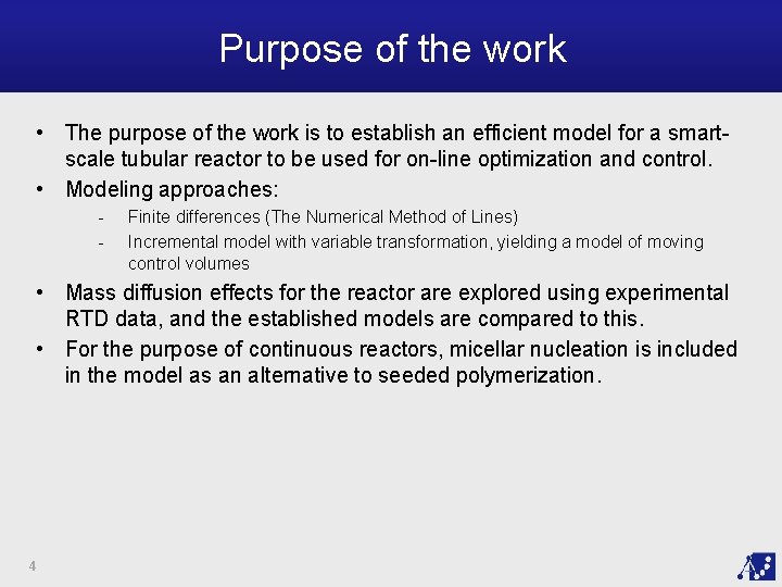 Purpose of the work • The purpose of the work is to establish an
