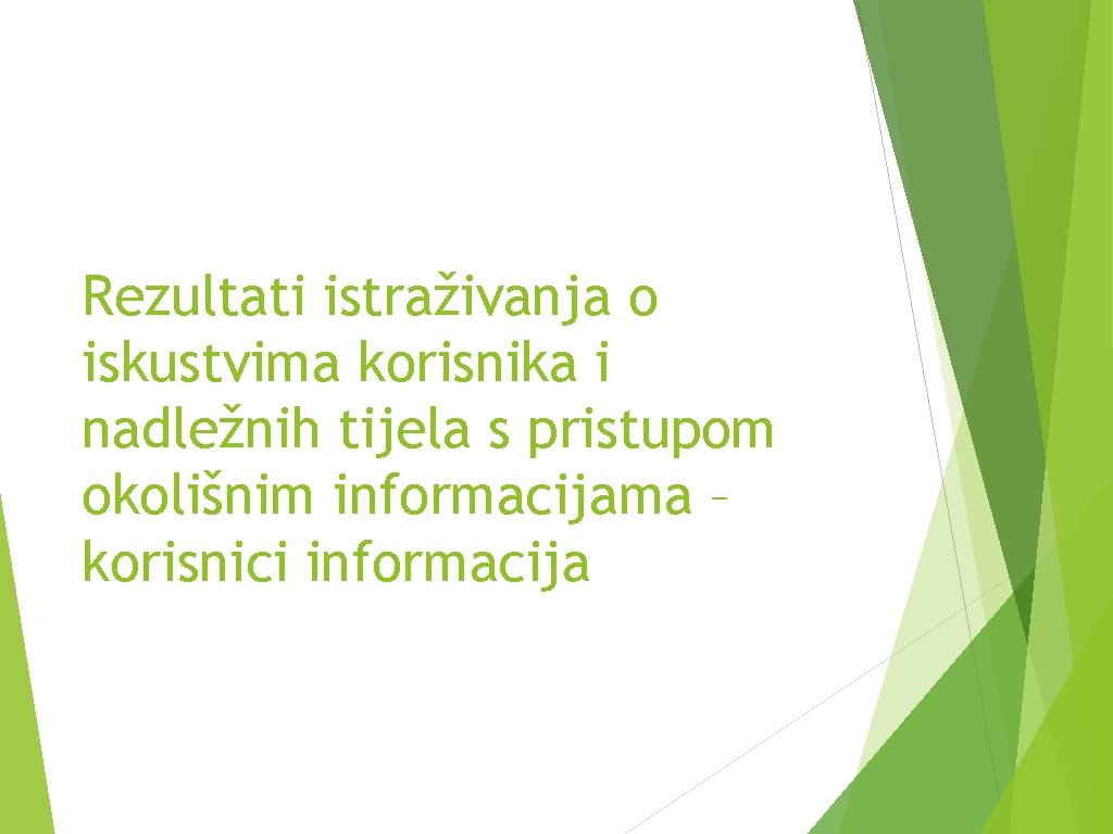 Rezultati istraživanja o iskustvima korisnika i nadležnih tijela s pristupom okolišnim informacijama – korisnici