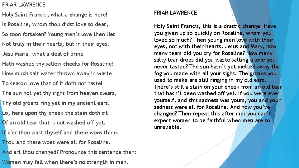 FRIAR LAWRENCE Holy Saint Francis, what a change is here! FRIAR LAWRENCE Is Rosaline, FRIAR LAWRENCE Holy Saint Francis, what a change is here! FRIAR LAWRENCE Is Rosaline,