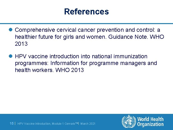 References l Comprehensive cervical cancer prevention and control: a healthier future for girls and